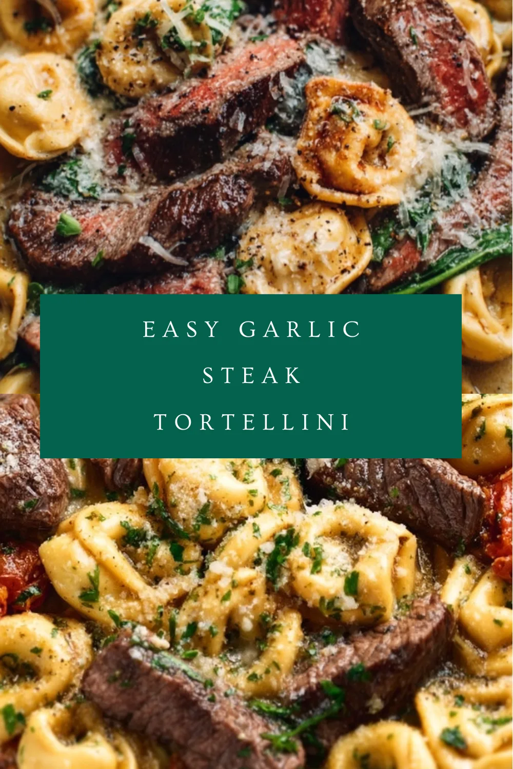 Easy garlic steak tortellini with seared steak bites, cheese tortellini, creamy garlic parmesan sauce, and fresh parsley garnish